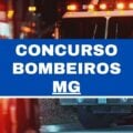 Concurso Bombeiros MG: 329 vagas autorizadas em três cargos; até R$ 10 mil