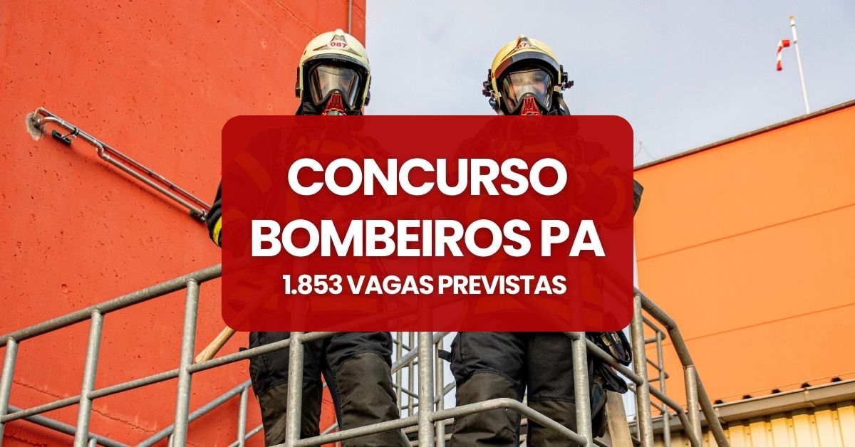 Concurso Bombeiros PA, Bombeiros PA, vagas Bombeiros PA, edital Bombeiros PA, concurso Bombeiros estado do Pará.