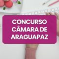 Concurso Câmara de Araguapaz – GO: edital e inscrições; até R$ 3,5 mil