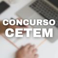 Concurso CETEM: edital republicado; remunerações de até R$ 12,6 mil