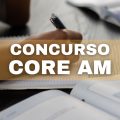 Concurso CORE AM abre edital com 153 vagas