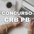 Concurso CRB PB está com 50 vagas abertas