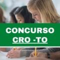 Concurso CRO TO: edital e inscrições; até R$ 2,5 mil em 150 vagas