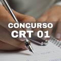 Concurso CRT-01: edital abre 575 vagas