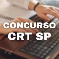 Concurso CRT SP: dois editais com salários de até R$ 7 mil