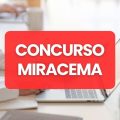 Concurso Miracema – RJ abre 1.322 vagas; cronograma alterado