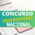 Concurso Observatório Nacional: cronograma atualizado; datas de prova em breve