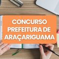 Concurso Prefeitura de Araçariguama – SP: edital e inscrições