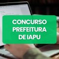 Concurso Prefeitura de Iapu – MG abre 76 vagas; até R$ 9,4 mil