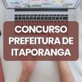 Concurso Prefeitura de Itaporanga – SP: edital e inscrições; até R$ 10,9 mil