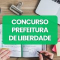 Concurso Prefeitura de Liberdade – MG tem edital publicado; até R$ 4,1 mil