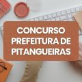 Concurso Prefeitura de Pitangueiras – SP abre 80 vagas; até R$ 12,1 mil