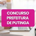 Concurso Prefeitura de Putinga – RS: edital e inscrições; até R$ 9 mil