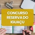 Concurso Prefeitura de Reserva do Iguaçu – PR abre 121 vagas; até R$ 19,9 mil