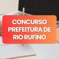 Concurso Prefeitura de Rio Rufino – SC: edital e inscrições; até R$ 4,3 mil