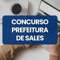 Concurso Prefeitura de Sales – SP: edital e inscrições