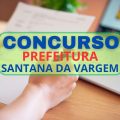 Concurso Prefeitura de Santana da Vargem – MG: edital e inscrição