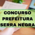 Concurso Prefeitura de Serra Negra – SP oferta mais de 70 vagas