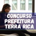 Concurso Prefeitura de Terra Rica – PR: até R$ 8,6 mil mensais