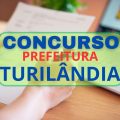 Concurso Prefeitura de Turilândia – MA tem mais de 220 vagas