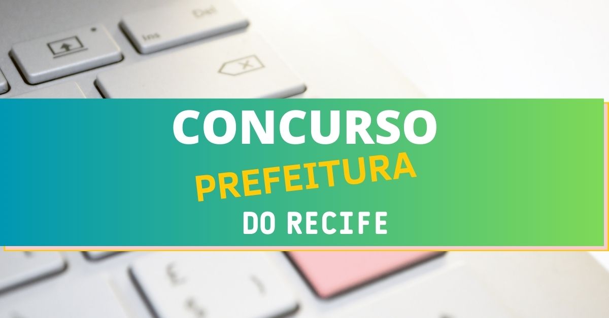 Concurso Prefeitura Do Recife Pe Ibade Organizadora Contratada