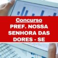 Concurso Prefeitura de Nossa Senhora das Dores – SE abre 212 vagas imediatas em três editais