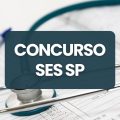 Concurso SES SP abre 198 vagas; ganhos de até R$ 7,9 mil