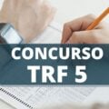 Concurso TRF5: banca organizadora já definida; confira os cargos disponíveis