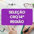 CRQ 14ª Região lança dois editais de processo seletivo; veja como participar