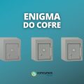 Teste de inteligência: responda o enigma do cofre com 2 tentativas