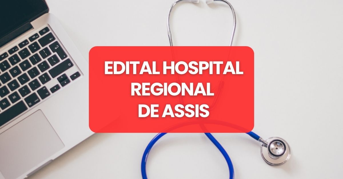 Processo seletivo Hospital Regional de Assis, Hospital Regional de Assis, edital Hospital Regional de Assis, vagas Hospital Regional de Assis.