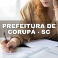 Prefeitura de Corupá – SC abre processo seletivo; até R$ 11,2 mil