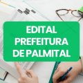 Prefeitura de Palmital – SP lança edital de processo seletivo