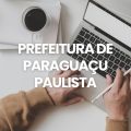 Prefeitura de Paraguaçu Paulista – SP lança edital de processo seletivo