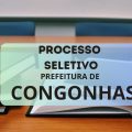 Prefeitura de Congonhas – MG abre 259 vagas; mensais até R$ 21,1 mil