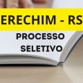 Prefeitura de Erechim – RS abre novo seletivo; vencimento de R$ 6,1 mil