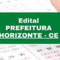 Prefeitura de Horizonte – CE abre 88 vagas em seletivo; edital retificado