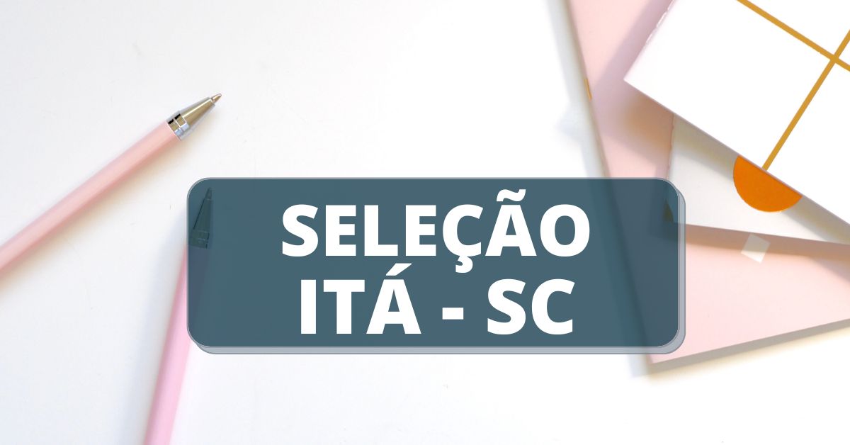 Processo seletivo Prefeitura de Itá - SC, processo seletivo itá, prefeitura de itá, concursos sc