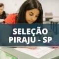 Prefeitura de Piraju – SP divulga edital de processo seletivo