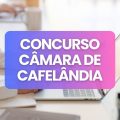 Concurso Câmara de Cafelândia – SP: edital e inscrições