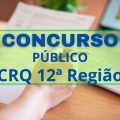 Concurso CRQ 12: edital para 325 vagas; até R$ 6.039 mensais