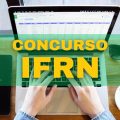 Concurso IFRN abre edital com 51 vagas imediatas