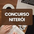 Concurso Niterói – RJ: edital e inscrições; ganhos de R$ 5,5 mil