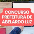 Concurso Prefeitura de Abelardo Luz – SC tem edital publicado