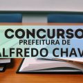 Concurso Prefeitura de Alfredo Chaves – ES: mais de 300 vagas