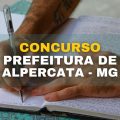 Concurso Prefeitura de Alpercata – MG: vencimentos de até R$ 11 mil