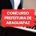 Concurso Prefeitura de Araguapaz – GO abre 519 vagas; até R$ 10,9 mil