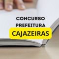 Concurso Prefeitura de Cajazeiras – PB: edital e inscrição