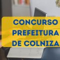 Concurso Prefeitura de Colniza – MT: mais de 50 vagas; até R$ 18,8 mil