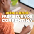 Concurso Prefeitura de Correntina – BA: 441 vagas; edital em novembro